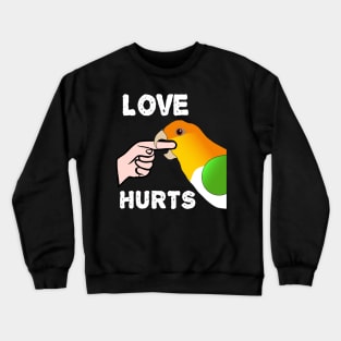 White Bellied Caique Parrot - Love Hurts Biting Crewneck Sweatshirt